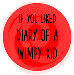 if you liked diary of a wimpy kid