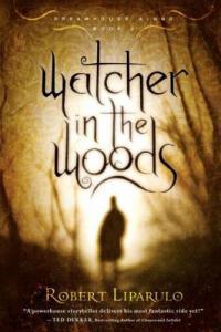 Cover image of Watcher in the Woods by Robert Liparulo