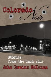 Book cover for Colorado Noir by John Dwaine McKenna