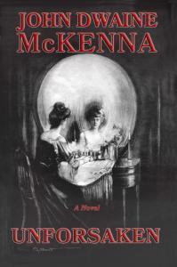 Book cover for Unforsaken by John Dwaine McKenna