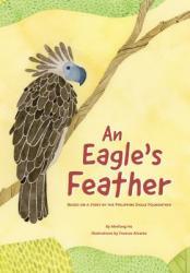An Eagle's Feather: Based on a Story by the Philippine Eagle Foundation