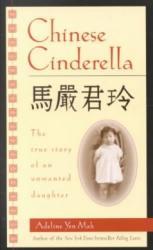 Chinese Cinderella: the True Story of an Unwanted Daughter
