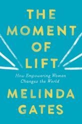 Book Review: The Moment of Lift: How Empowering Women Changes the World