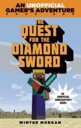The Quest for the Diamond Sword : A Minecraft Gamer's Adventure