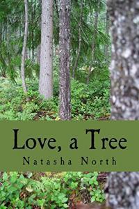Book cover for Love, a Tree by Natasha North
